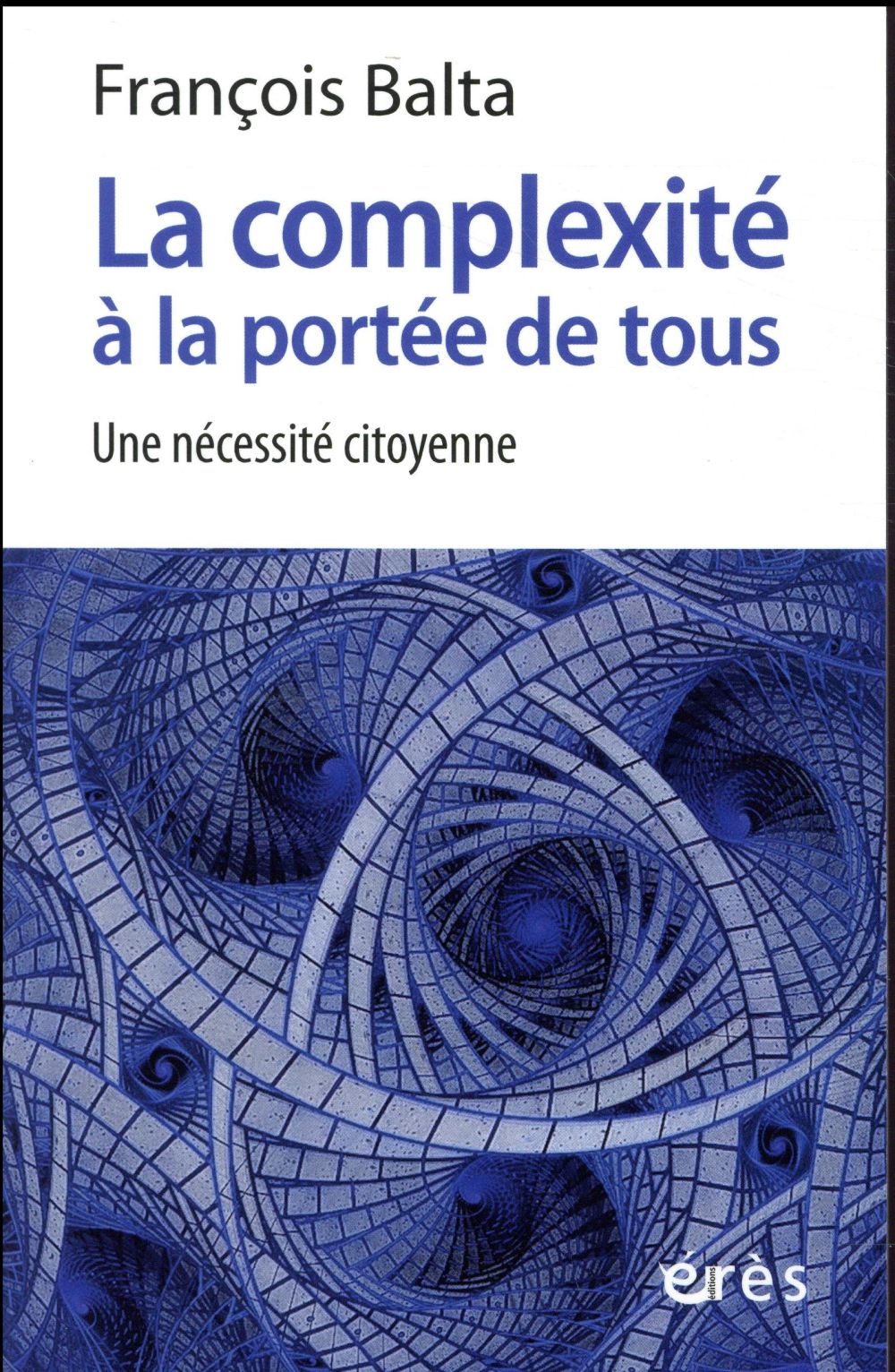 LA COMPLEXITE A LA PORTEE DE TOUS - UNE NECESSITE CITOYENNE