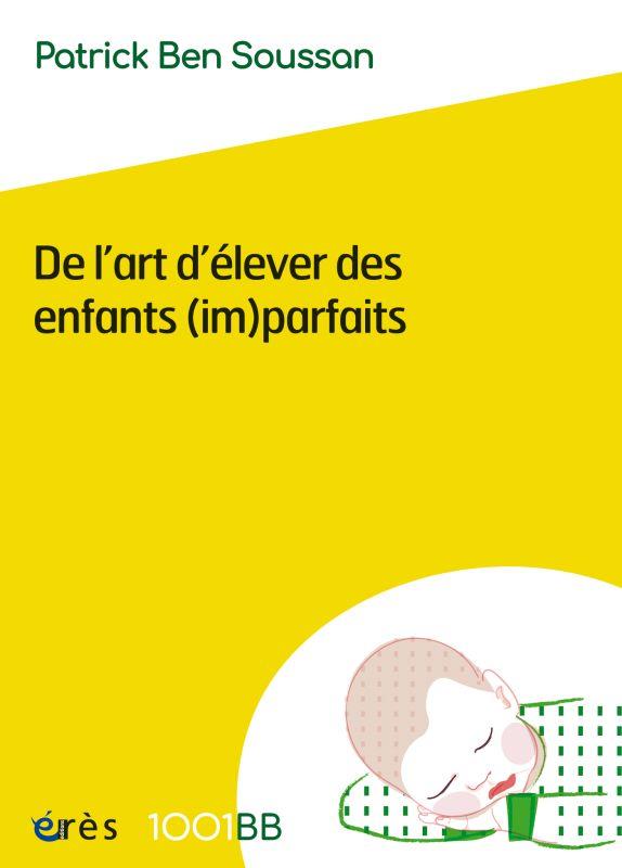 1001 BB 152 - DE L'ART D'ELEVER DES ENFANTS (IM)PARFAITS