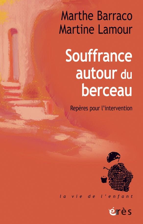 SOUFFRANCES AUTOUR DU BERCEAU - REPERES POUR L'INTERVENTION