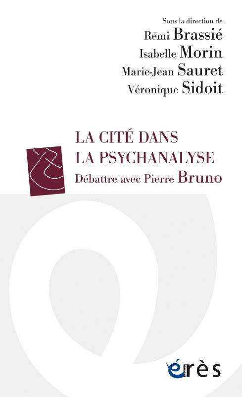 LA CITE DANS LA PSYCHANALYSE - DEBATTRE AVEC PIERRE BRUNO