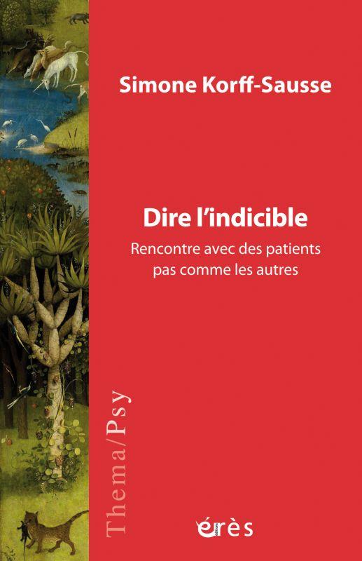 DIRE L'INDICIBLE - RENCONTRE AVEC DES PATIENTS PAS COMME LES AUTRES