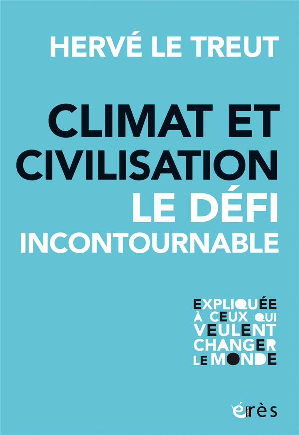 CLIMAT ET CIVILISATION UN DEFI INCONTOURNABLE - L'INCONTOURNABLE DEFI