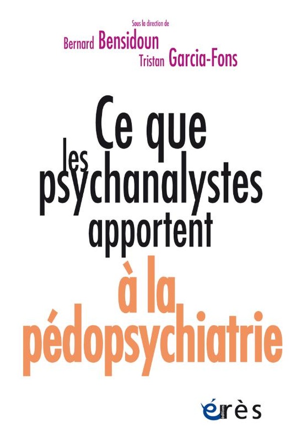 CE QUE LES PSYCHANALYSTES APPORTENT A LA PEDOPSYCHIATRIE