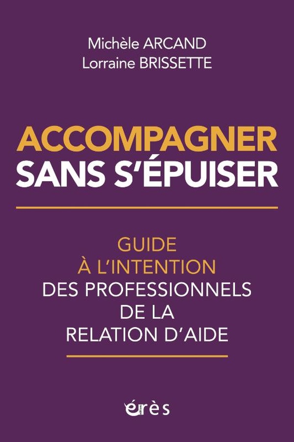 ACCOMPAGNER SANS S'EPUISER - GUIDE A LINTENTION DES PROFESSIONNELS DE LA RELATION DAIDE