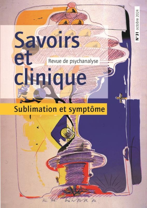 SAVOIRS ET CLINIQUE 31 - SUBLIMATION ET SYMPTOME - VOL31