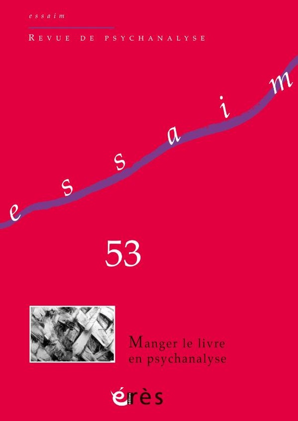 ESSAIM 53 - MANGER LE LIVRE EN PSYCHANALYSE