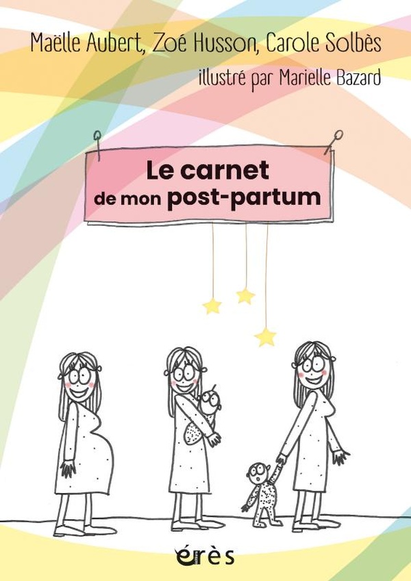 LE CARNET DE MON POST-PARTUM - UN JOURNAL DE BORD POUR M'ACCOMPAGNER JOUR APRES JOUR