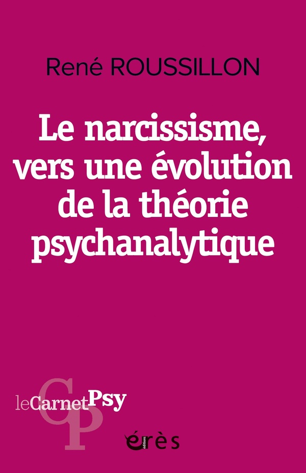 LE NARCISSISME, VERS UNE EVOLUTION DE LA THEORIE PSYCHANALYTIQUE