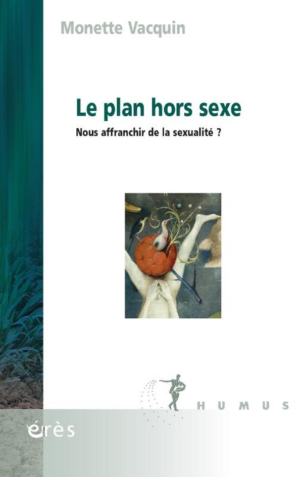 LE PLAN HORS SEXE - NOUS AFFRANCHIR DE LA SEXUALITE ?