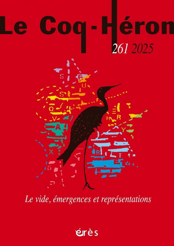 LE COQ HERON N 261 - LE VIDE, EMERGENCES ET REPRESENTATIONS - VOL261