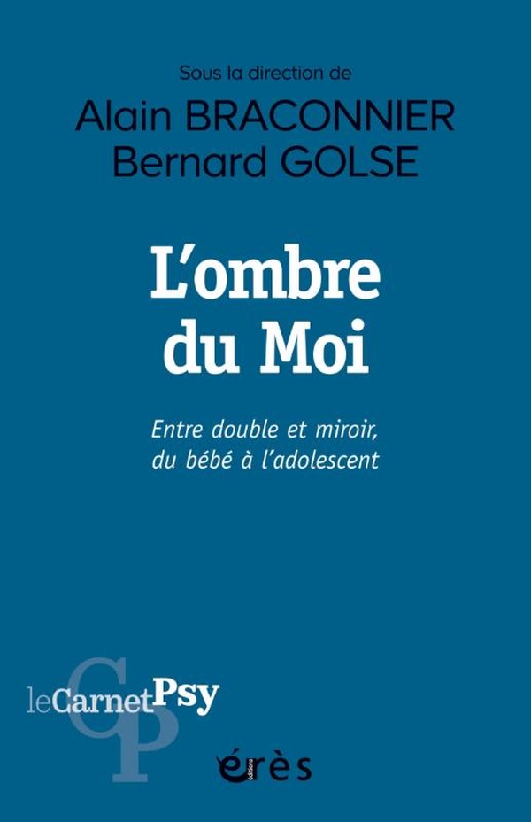 L'OMBRE DU MOI - ENTRE DOUBLE ET MIROIR, DU BEBE A L'ADOLESCENT