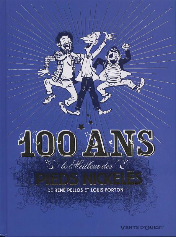 LE MEILLEUR DES PIEDS NICKELES - TOME 07 - SPECIAL 100 ANS