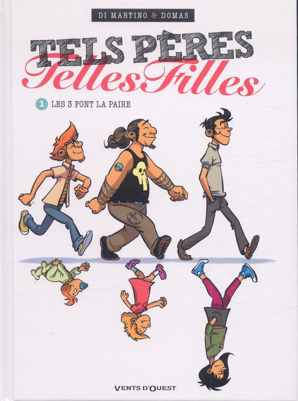 TELS PERES, TELLES FILLES - TOME 01 - LES 3 FONT LA PAIRE