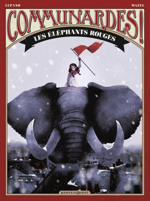 COMMUNARDES ! - T01 - COMMUNARDES ! - LES ELEPHANTS ROUGES