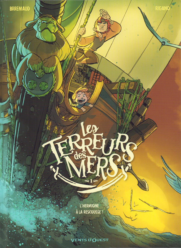 LES TERREURS DES MERS - TOME 01 - L'HERMIONE A LA RESCOUSSE !