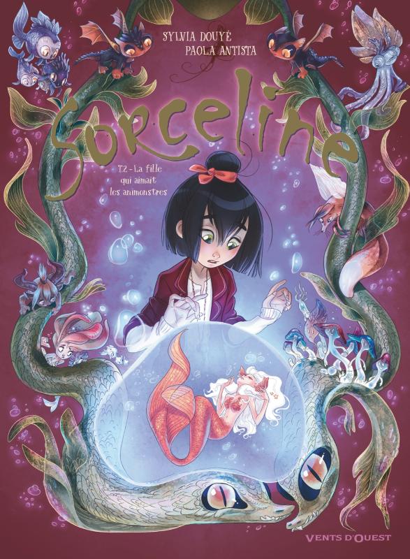 SORCELINE - TOME 02 - LA FILLE QUI AIMAIT LES ANIMONSTRES