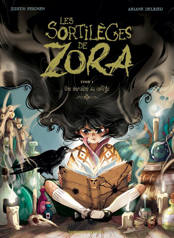 LES SORTILEGES DE ZORA - TOME 01 - UNE SORCIERE AU COLLEGE