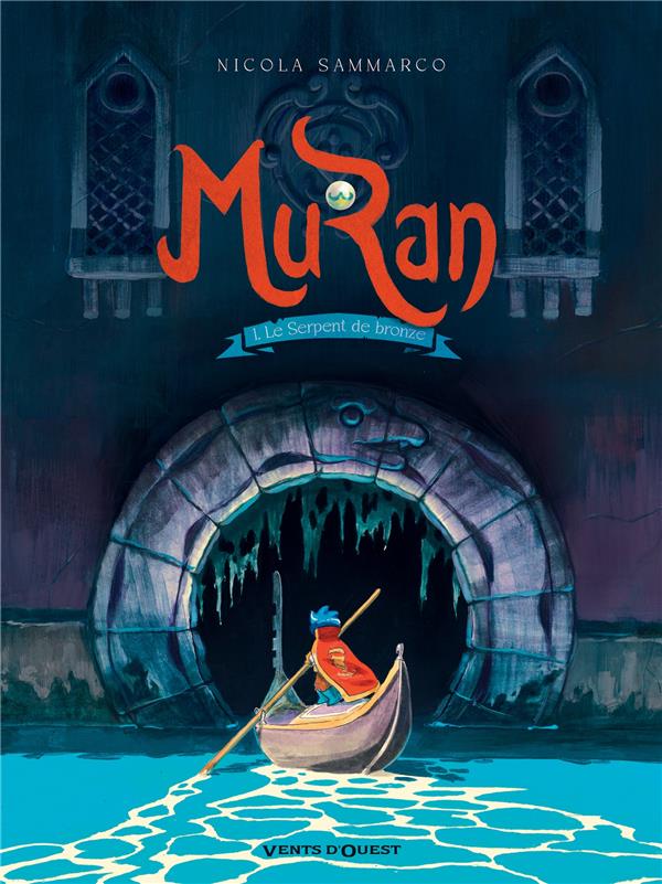 MURAN - TOME 01 - LE SERPENT DE BRONZE