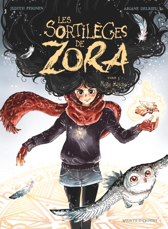 LES SORTILEGES DE ZORA - TOME 03 - MAGIE BLANCHE