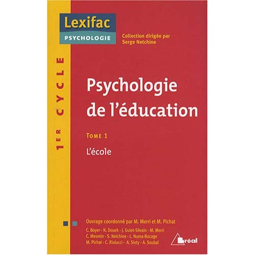PSYCHOLOGIE DE L'EDUCATION - L'ECOLE (TOME 1)