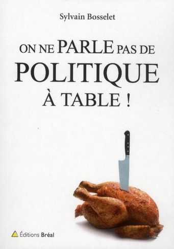 ON NE PARLE PAS DE POLITIQUE A TABLE !