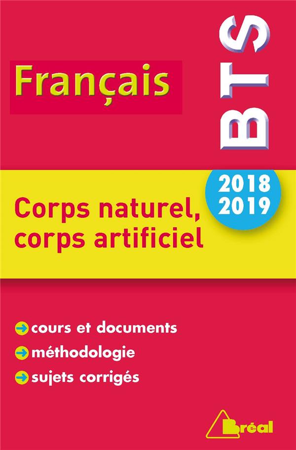 FRANCAIS BTS 2018/2019 : CORPS NATUREL, CORPS ARTIFICIEL