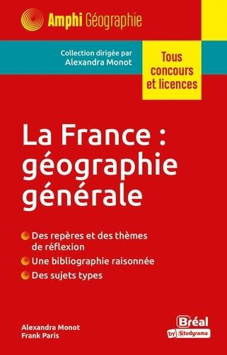 LA FRANCE : GEOGRAPHIE GENERALE - 2E EDITION