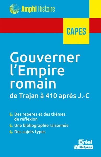 GOUVERNER LEMPIRE ROMAIN DE TRAJAN A 410 APRES J.-C.