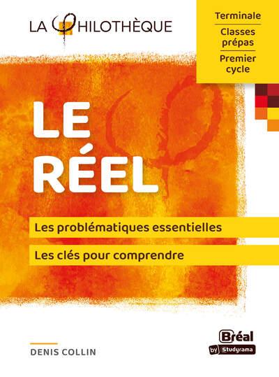 LA PHILOTHEQUE - LE REEL - LES PROBLEMATIQUES ESSENTIELLES, LES CLES POUR COMPRENDRE