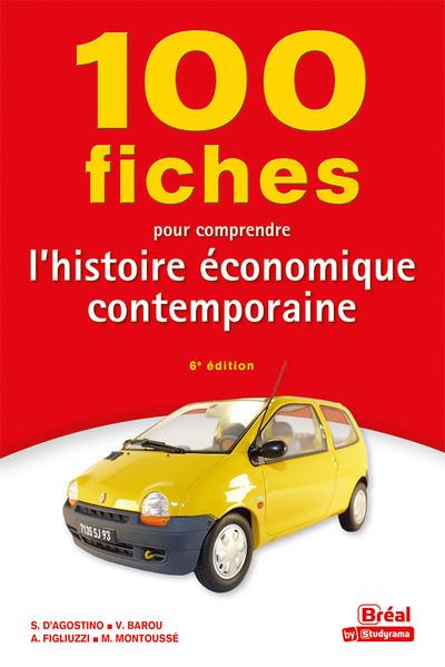 100 FICHES POUR COMPRENDRE L HISTOIRE ECONOMIQUE CONTEMPORAINE