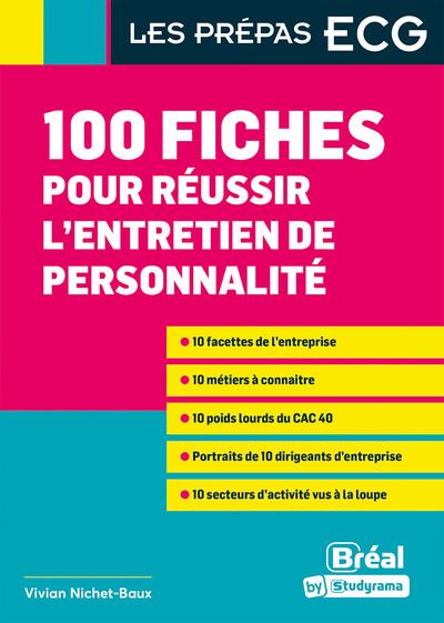 LES PREPAS ECG - 100 FICHES POUR REUSSIR L'ENTRETIEN DE PERSONNALITE - 10 FACETTES DE L'ENTREPRISE,