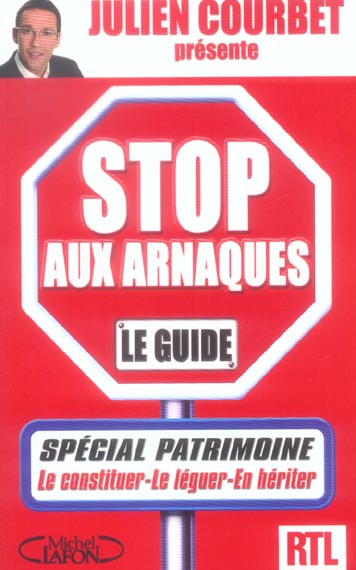STOP AUX ARNAQUES ! SPECIAL PATRIMOINE