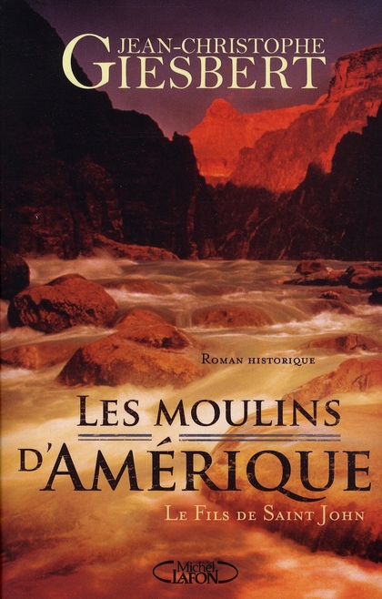 LES MOULINS D'AMERIQUE - TOME 1 LE FILS DE SAINT JOHN - VOL01