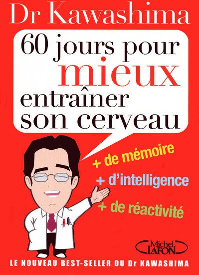 60 JOURS POUR MIEUX ENTRAINER SON CERVEAU + DE MEMOIRE, + DE CREATIVITE, + D'INTELLIGENCE