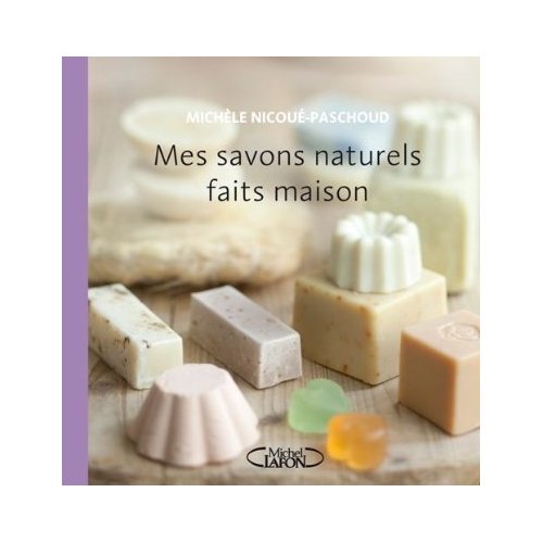 MES SAVONS NATURELS FAITS MAISON