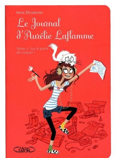 LE JOURNAL D'AURELIE LAFLAMME - TOME 2 SUR LE POINT DE CRAQUER - VOL02