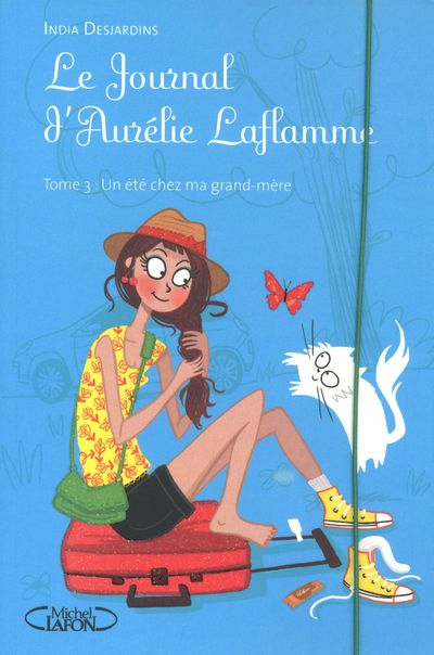 LE JOURNAL D'AURELIE LAFLAMME - TOME 3 UN ETE CHEZ MA GRAND-MERE