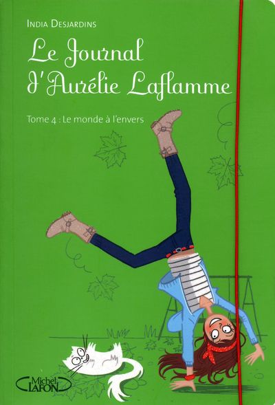 LE JOURNAL D'AURELIE LAFLAMME - TOME 4 LE MONDE A L'ENVERS - VOL04