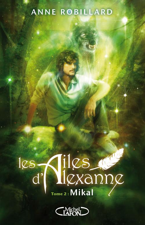 LES AILES D'ALEXANNE T02 MIKAL - TOME 2 - VOL02