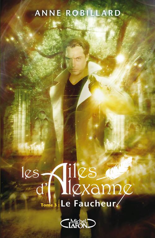 LES AILES D'ALEXANNE T03 LE FAUCHEUR - TOME 3 - VOL03