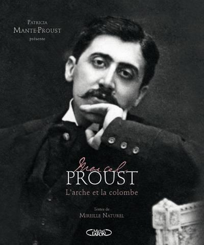 MARCEL PROUST. L'ARCHE ET LA COLOMBE