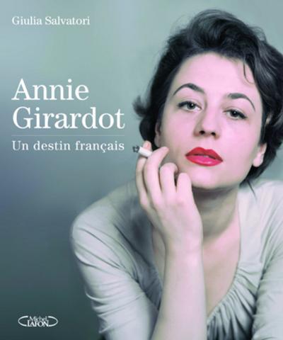 ANNIE GIRARDOT. UN DESTIN FRANCAIS