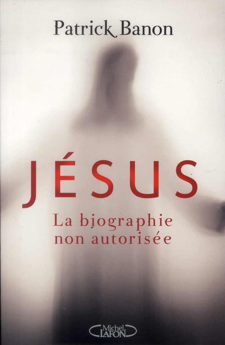 JESUS, LA BIOGRAPHIE NON AUTORISEE