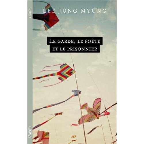 LE GARDE, LE POETE ET LE PRISONNIER