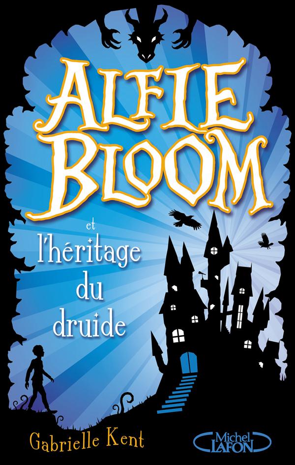 ALFIE BLOOM - TOME 1 ET L'HERITAGE DU DRUIDE - VOL01