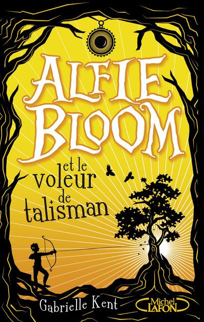 ALFIE BLOOM - TOME 2 ET LE VOLEUR DE TALISMAN - VOL02