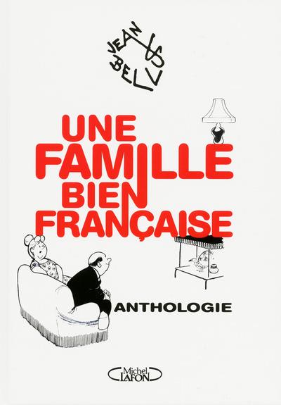 UNE FAMILLE BIEN FRANCAISE - ANTHOLOGIE