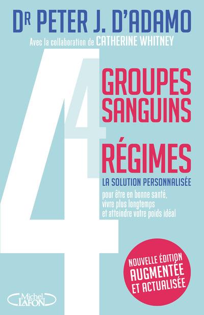 4 GROUPES SANGUINS - 4 REGIMES - NOUVELLE EDITION AUGMENTEE ET ACTUALISEE