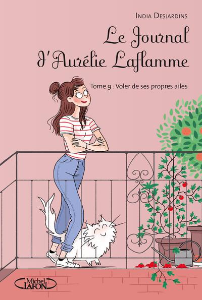 LE JOURNAL D'AURELIE LAFLAMME - TOME 9 VOLER DE SES PROPRES AILES - VOL09