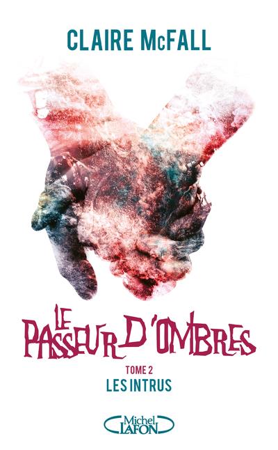 LE PASSEUR D'OMBRES - TOME 2 LES INBTRUS - VOL02